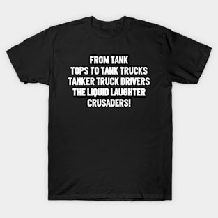 From Tank Tops to Tank Trucks T-Shirt